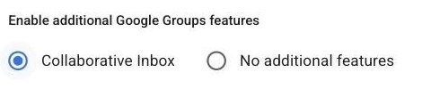 Google Groups settings with Collaborative Inbox selected under Enable additional Google Groups features