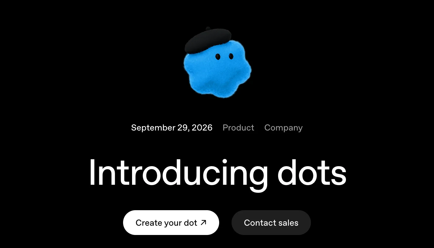 OpenAI's launch page for dots, 29 September 2026: a fuzzy blue dot wearing a black beret above the words "Introducing dots", with Create your dot and Contact sales buttons.