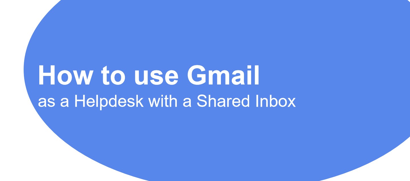How To Use Gmail As A Helpdesk With A Shared Inbox Dragapp Com