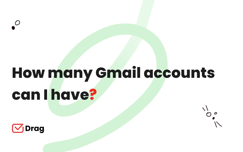 how many Gmail accounts can I have