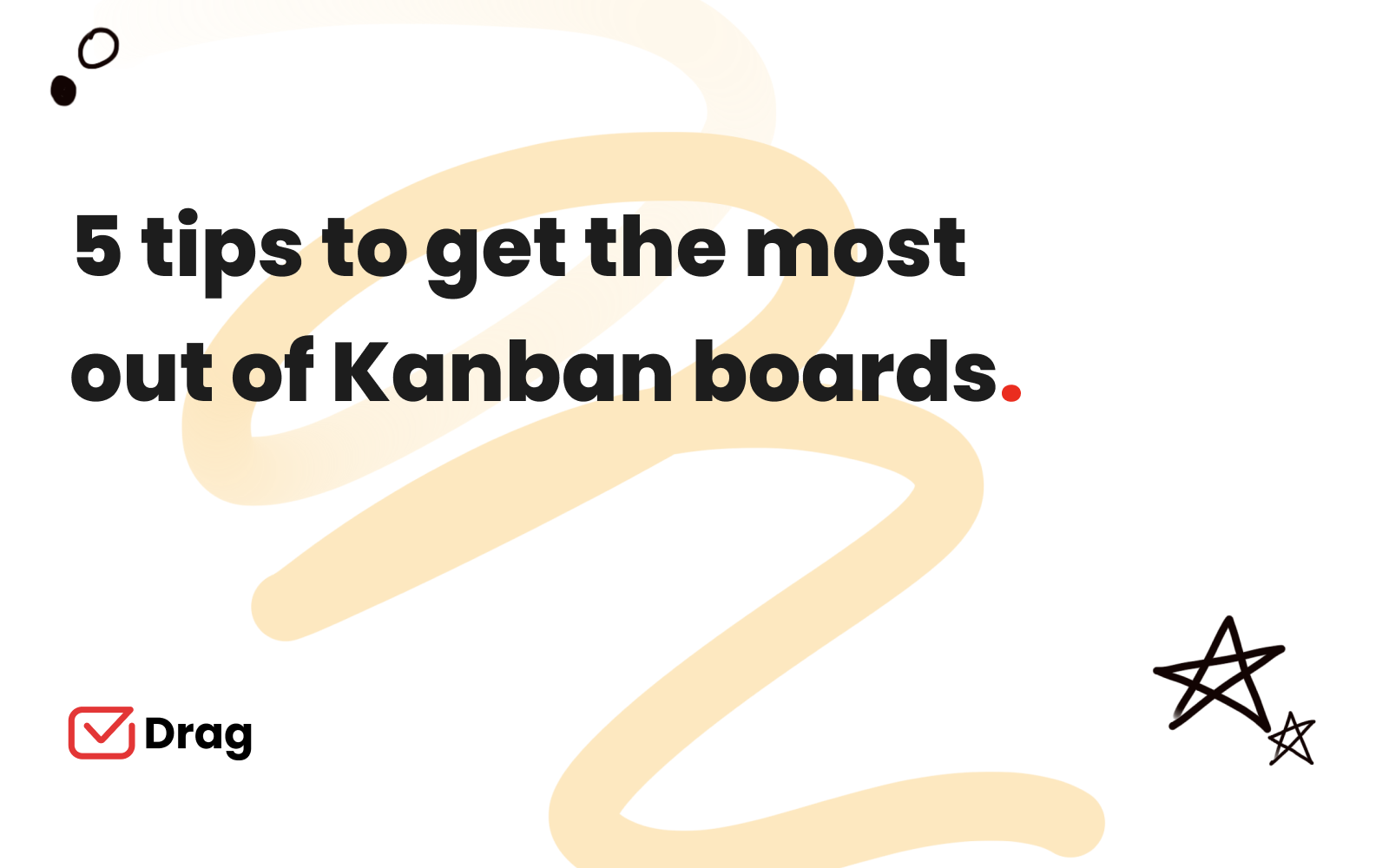 tips to get the most out of kanban boards